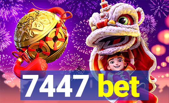 7447 bet